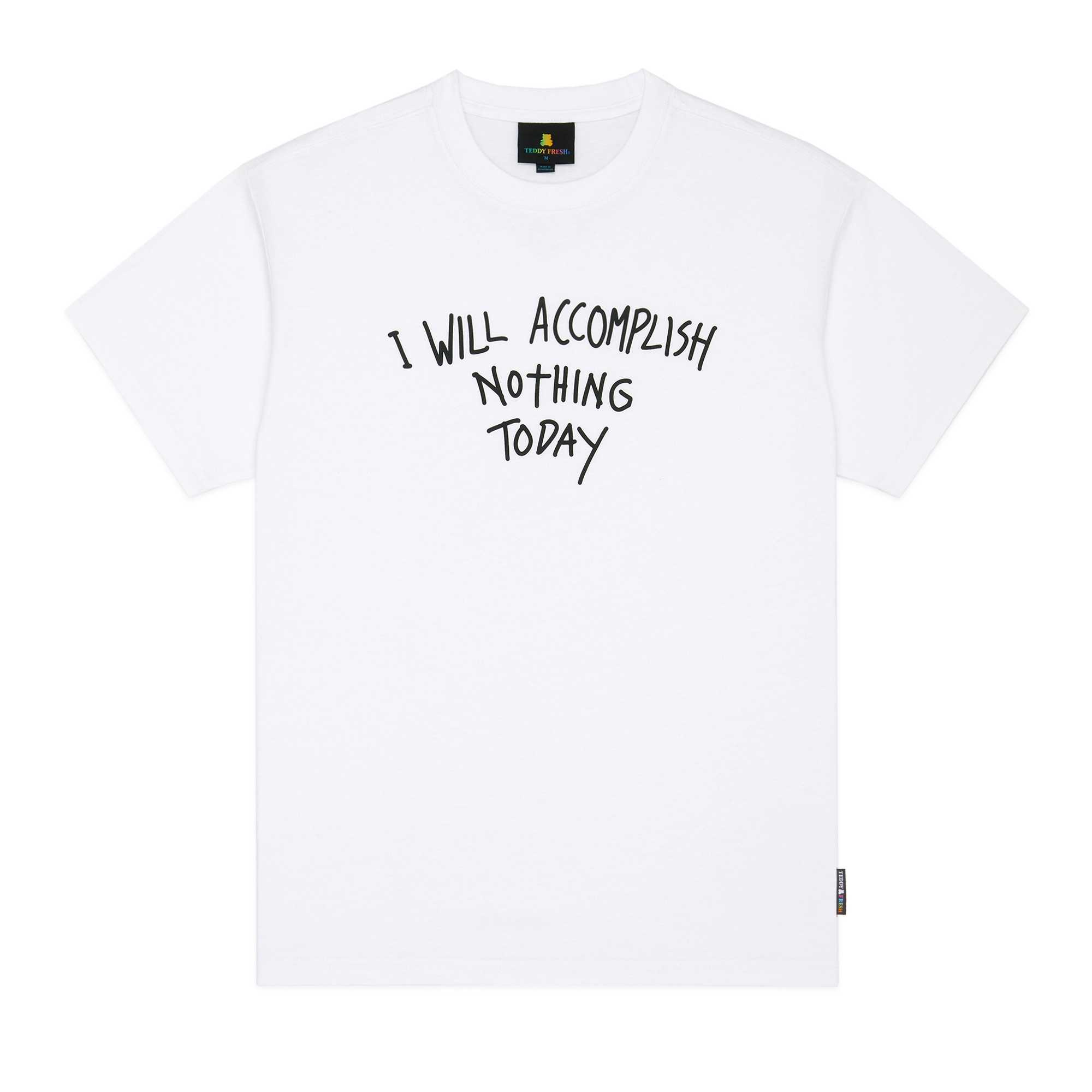 White Teddy Fresh I Will Accomplish Nothing Tee | DEPUAW076